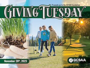 Show your support for the GCSAA Foundation on Giving Tuesday, which falls on November 28th.